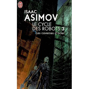 Les cavernes d'acier de Isaac Asimov - Le cycle des robots 3 - 9782290319024