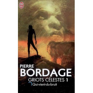 Qui-vient-du-bruit de Pierre Bordage - Griots célestes 1