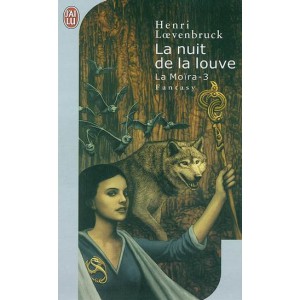 La nuit de la louve de Henri Loevenbruck - La Moïra 3
