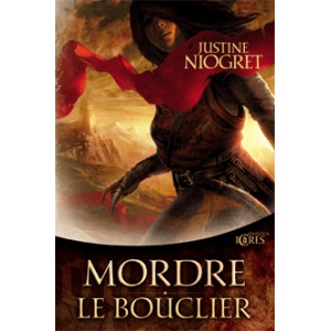 Mordre le Bouclier de Justine Niogret