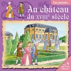 Une Journée au château du XVIIIème siècle, livre d'histoire pour enfant aux éditions Piccolia