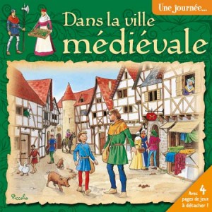 Dans une ville médiévale, livre enfant éd. Piccolia