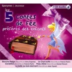 Les 5 contes de fées préférés des enfants, CD Audio aux éditions éponymes : Cendrillon, Blanche Neige...