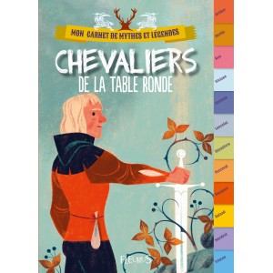 Chevaliers de la Table Ronde de Fabien Clavel, Mon carnet de mythes et légendes, éd. Fleurus