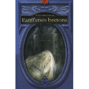 Petites histoires de fantômes bretons de Dominique Besançon, livre de contes aux éd. Terre de Brume 