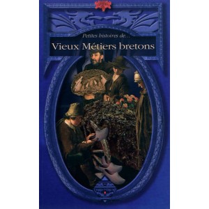 Petites histoires de vieux métier bretons de Dominique Besançon, livre de contes aux éd. Terre de Brume 