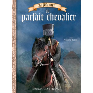 Le Manuel du parfait chevalier de Messire Baïan, livre pour enfant aux éd. Ouest-France