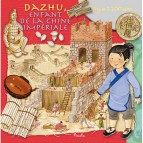 Dazhu, enfant de la Chine Impériale. Au temps des... aux éd. Piccolia