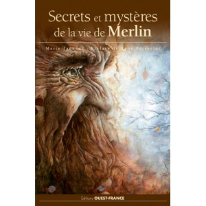 Secrets et mystères de la vie de Merlin de Marie Tanneux, éd. Ouest-France