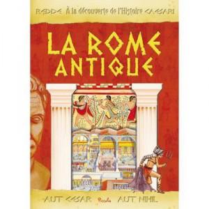 La Rome antique, coll. A la découverte de l'Histoire, livre d'Histoire pour enfants aux éd. Piccolia