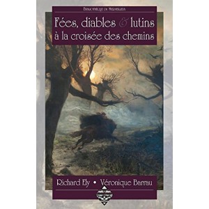 Fées, diables et lutins à la croisée des chemins de Richard Ely et Véronique Barrau, éd. Terre de Brume