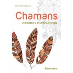 Bernard Baudouin – Chamans, médiateurs entre les mondes, éd. Rustica