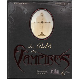 La Bible des Vampires de Edouard Brasey et Stéphanie Brasey, éd. Le Pré aux Clercs