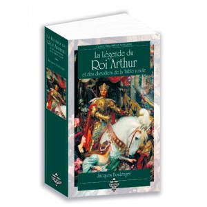 La légende du Roi Arthur et des chevaliers de la Table ronde de Jacques Boulenger, éd. Terre de Brume