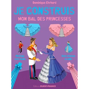 Je construis mon bal de princesses de Dominique Ehrhard, éditions Ouest-France
