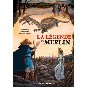 La légende de Merlin de Claudine Glot et Jean-Noël Rochut aux éditions Ouest-France