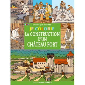 Je colorie la construction d'un château fort de Dominique Ehrhard, éditions Ouest-France