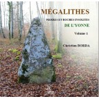 Mégalithes, pierres et roches insolites de l'Yonne, vol. 1 livre documentaire de Christian Borda