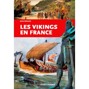 Les Vikings en France de Jean Renaud, livre documentaire aux éditions Ouest-France