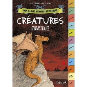 Créatures fantastiques, Mon carnet de mythes et légendes, livre jeunesse des éditions Fleurus