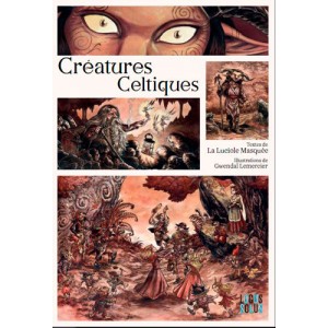 Créatures Celtiques de Gwendal Lemercier, éd. Locus Solus
