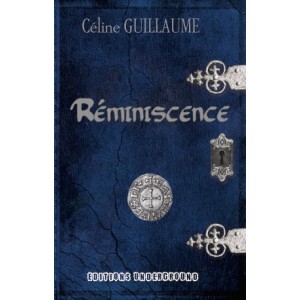 Réminiscence de Céline Guillaume, roman fantastique aux éditions Underground