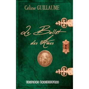 Le Ballet des Âmes de Céline Guillaume aux éditions Underground