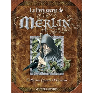 Le livre secret de Merlin de Katherine Quenot et Brucero, éditions Glénat