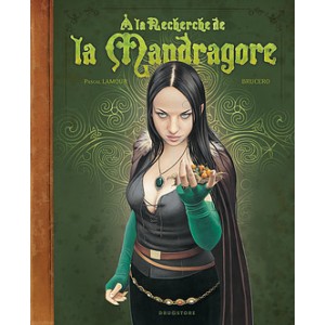 A la recherche de la Mandragore de Pascal Lamour et Brucero, éditions Glénat