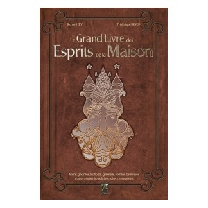 Le Grand Livre des Esprits de la Maison de Richard Ely illustré par Frédérique Devos, éd. Trédaniel