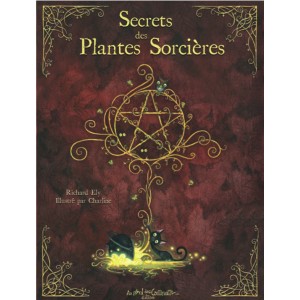 Secret des Plantes Sorcières de Richard Ely illustré par Charline, éd. Au Bord des Continents...