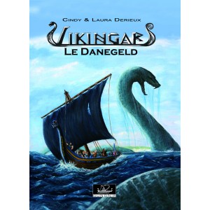 Le Danegeld – Vikingar BD viking de Cindy et Laura Derieux, tome 1