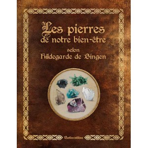 Les pierres de notre bien-être selon Hildegarde de Bingen par Sophie Macheteau, éd. Rustica