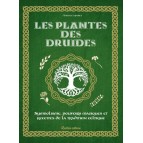 Les plantes des druides, symbolisme, pouvoirs magiques et recettes de la tradition celtique de Florence Laporte, livre Rustica