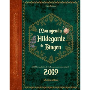 Mon agenda ? Bien être ? Hildegarde de Bingen 2019 de Sophie Macheteau, éditions Rustica