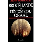 Histoire de la France secrète -  Brocéliande et l'énigme du Graal de Jean Markale