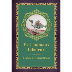 Les animaux fabuleux, légendes et superstitions de Denise Crolle-Terzaghi, Les Petits Précieux Rustica