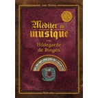 Méditer en musique avec Hildegarde de Bingen de Sophie Macheteau, éditions Rustica