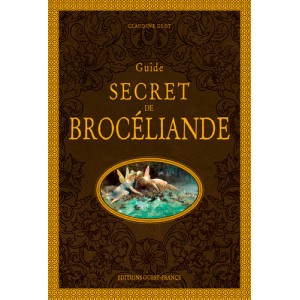 Guide secret de Brocéliande de Claudine Glot, éditions Ouest-France