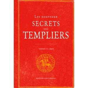 Les nouveaux secret des Templiers de Thierry P.F. Leroy, éditions Ouest-France