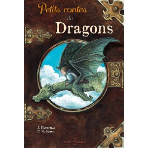 Petits contes des dragons de Patrick Jézéquel et Juliette Pinoteau, éd. Au Bord des Continents...