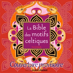 La bible des motifs celtiques de David Balade, éditions Ouest-France