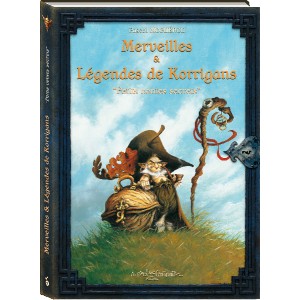 Merveilles et légendes des korrigans, Petits contes secrets de Pascal Moguérou, un beau livre de contes, Au Bord des Continents
