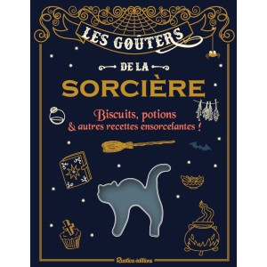 Les goûters de la sorcière, biscuits potions et autres recettes ensorcelantes ! Rustica éditions