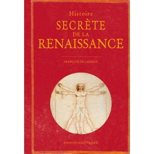 Histoire secrète de la Renaissance de François de Lannoy, éditions Ouest-France