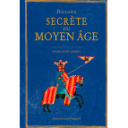 Histoire secrète du Moyen-Âge de François de Lannoy, éditions Ouest-France