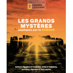 Les Grands Mystères expliqués par la science. Animaux fabuleux, monstres, ovnis, fantômes... Dossier du National Geographic
