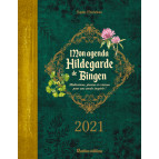 Mon agenda Bien être Hildegarde de Bingen 2021 de Sophie Macheteau, éditions Rustica