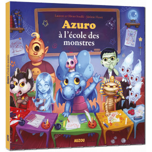 Azuro, À l'école des monstres de Laurent et Olivier Souillé, illustré par Jérémy Fleury. Éditions Auzou