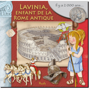 Lavinia, enfant de la Rome antique, coll. Au temps des... de Piccolia